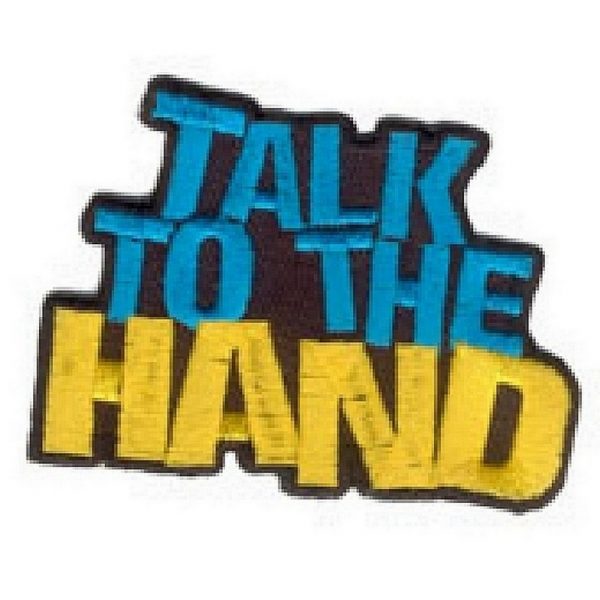 Patch Iron On Talk To The Hand Made With Fabric by JOE COOL