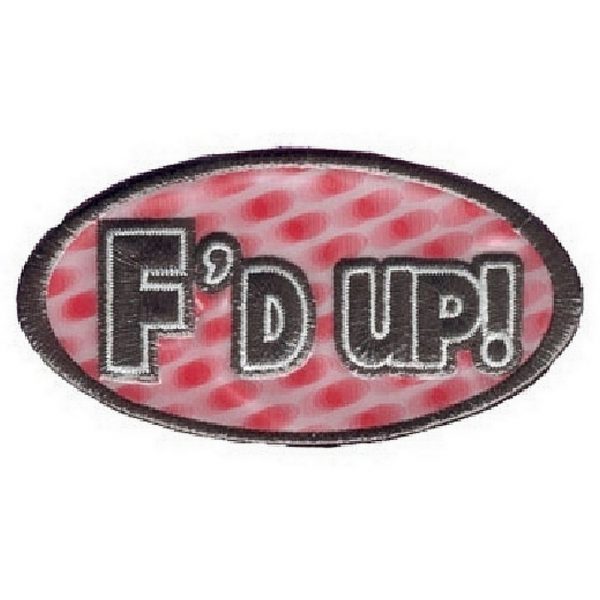 Patch Iron On F'd Up Made With Fabric by JOE COOL